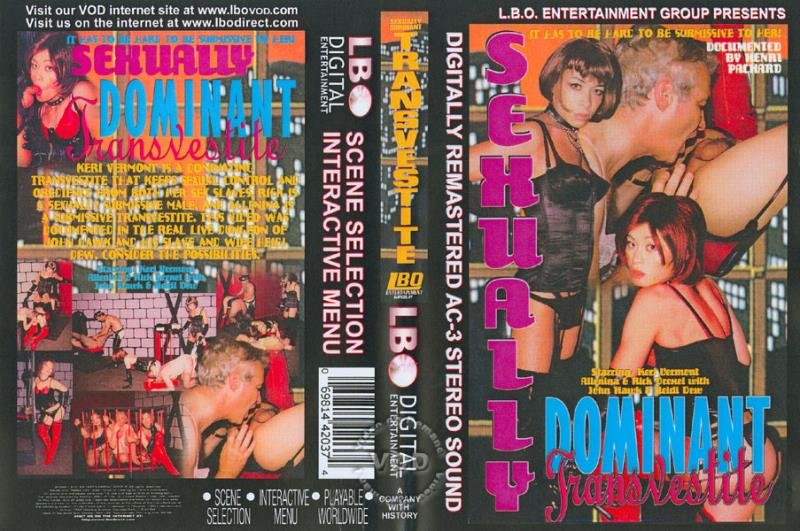 L.B.O. Entertainment Group: (Rick Drexel, Keri Vermont, John Hawk, Allenina W, Heidi Dew) - Sexually Dominant Transvestite [SD / 365,56 Mb] -