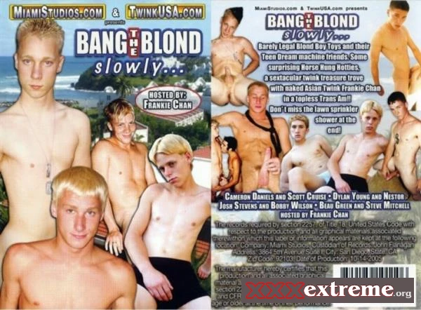 Bang the blond slowly [DVDRip] 792.2 MB