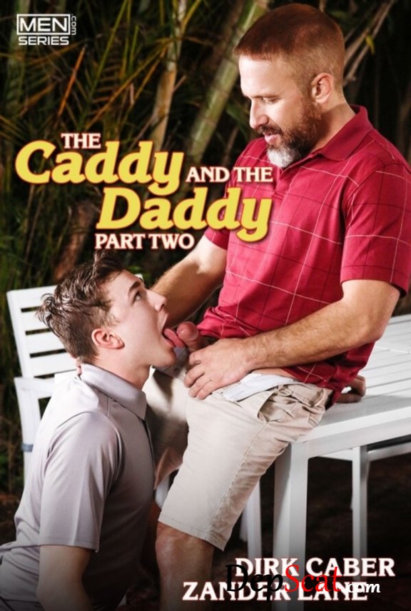The Caddy And The Daddy Part 2 Bareback [HD 720p] 418.2 MB