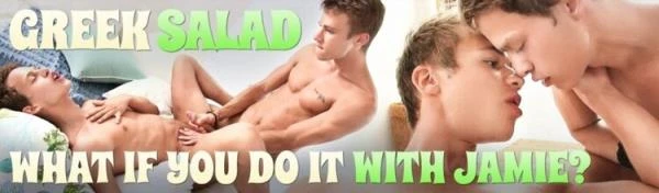 10672) Greek Salad, Pt.13 What If You Do It With Jamie [HD 720p] 848.6 MB